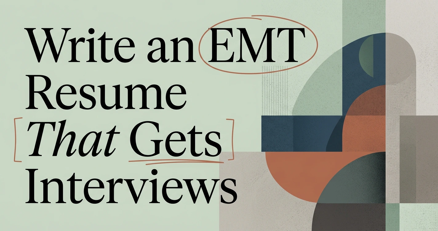 How to Write an EMT Resume That Gets Interviews
