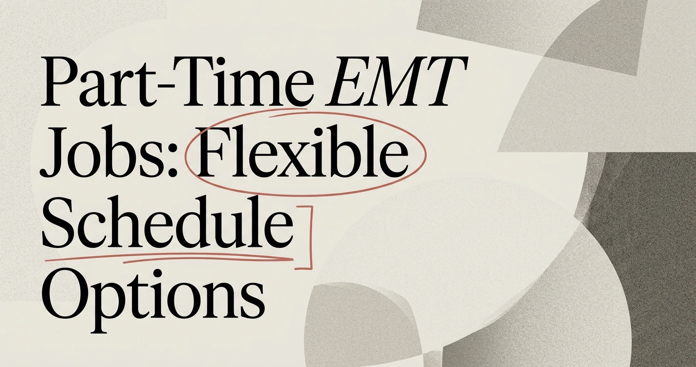 Part-Time EMT Jobs: Flexible Options for Your Schedule